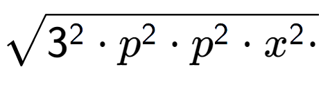 A LaTex expression showing square root of 3 to the power of 2 times p to the power of 2 times p to the power of 2 times x to the power of 2 times