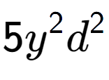 A LaTex expression showing 5{y} to the power of 2 {d} to the power of 2