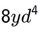 A LaTex expression showing 8y{d} to the power of 4