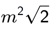 A LaTex expression showing {m} to the power of 2 square root of 2