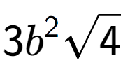 A LaTex expression showing 3{b} to the power of 2 square root of 4