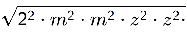 A LaTex expression showing square root of 2 to the power of 2 times m to the power of 2 times m to the power of 2 times z to the power of 2 times z to the power of 2 times