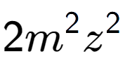 A LaTex expression showing 2{m} to the power of 2 {z} to the power of 2