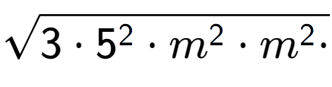 A LaTex expression showing square root of 3 times 5 to the power of 2 times m to the power of 2 times m to the power of 2 times