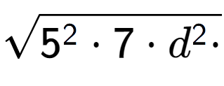 A LaTex expression showing square root of 5 to the power of 2 times 7 times d to the power of 2 times