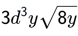 A LaTex expression showing 3{d} to the power of 3 ysquare root of 8y