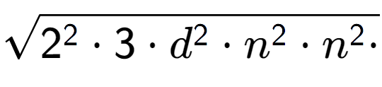 A LaTex expression showing square root of 2 to the power of 2 times 3 times d to the power of 2 times n to the power of 2 times n to the power of 2 times