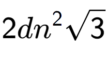 A LaTex expression showing 2d{n} to the power of 2 square root of 3