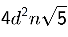 A LaTex expression showing 4{d} to the power of 2 nsquare root of 5