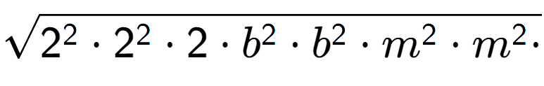 A LaTex expression showing square root of 2 to the power of 2 times 2 to the power of 2 times 2 times b to the power of 2 times b to the power of 2 times m to the power of 2 times m to the power of 2 times