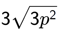 A LaTex expression showing 3square root of 3{p to the power of 2 }