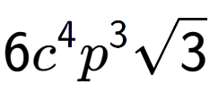 A LaTex expression showing 6{c} to the power of 4 {p} to the power of 3 square root of 3