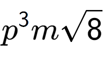 A LaTex expression showing {p} to the power of 3 msquare root of 8