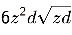 A LaTex expression showing 6{z} to the power of 2 dsquare root of zd