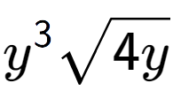 A LaTex expression showing {y} to the power of 3 square root of 4y