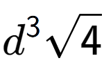 A LaTex expression showing {d} to the power of 3 square root of 4