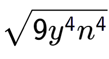 A LaTex expression showing square root of 9{y to the power of 4 {n} to the power of 4 }