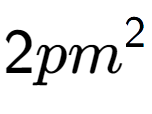 A LaTex expression showing 2p{m} to the power of 2