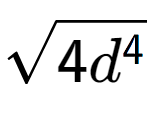 A LaTex expression showing square root of 4{d to the power of 4 }