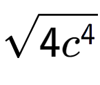 A LaTex expression showing square root of 4{c to the power of 4 }