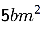 A LaTex expression showing 5b{m} to the power of 2