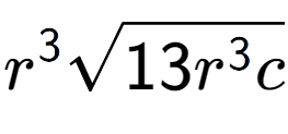 A LaTex expression showing {r} to the power of 3 square root of 13{r to the power of 3 c}
