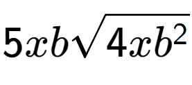 A LaTex expression showing 5xbsquare root of 4x{b to the power of 2 }