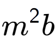 A LaTex expression showing {m} to the power of 2 b