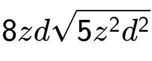 A LaTex expression showing 8zdsquare root of 5{z to the power of 2 {d} to the power of 2 }