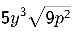 A LaTex expression showing 5{y} to the power of 3 square root of 9{p to the power of 2 }