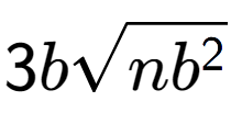 A LaTex expression showing 3bsquare root of n{b to the power of 2 }