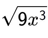 A LaTex expression showing square root of 9{x to the power of 3 }