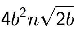 A LaTex expression showing 4{b} to the power of 2 nsquare root of 2b