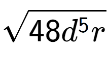 A LaTex expression showing square root of 48{d to the power of 5 r}