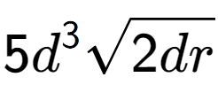 A LaTex expression showing 5{d} to the power of 3 square root of 2dr