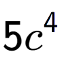 A LaTex expression showing 5{c} to the power of 4