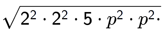 A LaTex expression showing square root of 2 to the power of 2 times 2 to the power of 2 times 5 times p to the power of 2 times p to the power of 2 times