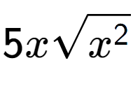 A LaTex expression showing 5xsquare root of {x to the power of 2 }