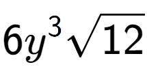 A LaTex expression showing 6{y} to the power of 3 square root of 12