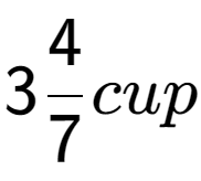 A LaTex expression showing 34 over 7 cup