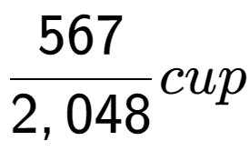 A LaTex expression showing 567 over 2,048 cup