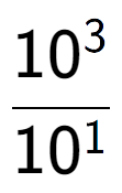 A LaTex expression showing \frac{10 to the power of 3 }{10 to the power of 1 }