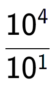 A LaTex expression showing \frac{10 to the power of 4 }{10 to the power of 1 }