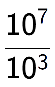 A LaTex expression showing \frac{10 to the power of 7 }{10 to the power of 3 }
