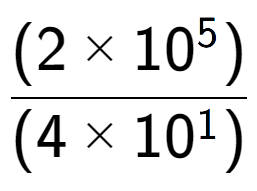 A LaTex expression showing \frac{(2 multiplied by 10 to the power of 5 ) }{ (4 multiplied by 10 to the power of 1 )}