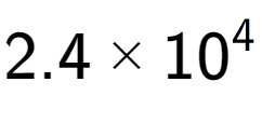 A LaTex expression showing 2.4 multiplied by 10 to the power of 4