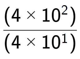 A LaTex expression showing \frac{(4 multiplied by 10 to the power of 2 ) }{ (4 multiplied by 10 to the power of 1 )}