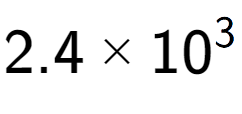 A LaTex expression showing 2.4 multiplied by 10 to the power of 3