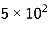 A LaTex expression showing 5 multiplied by 10 to the power of 2