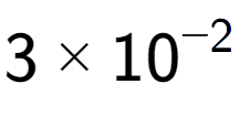 A LaTex expression showing 3 multiplied by 10 to the power of -2